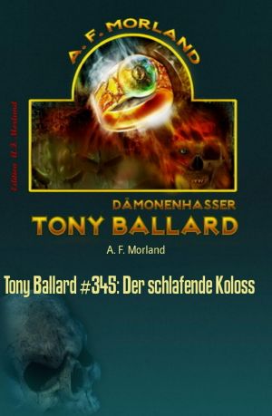 [Tony Ballard 345] • Der schlafende Koloss